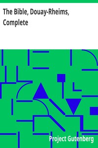 The Bible, Douay-Rheims, Complete: The Challoner Revision