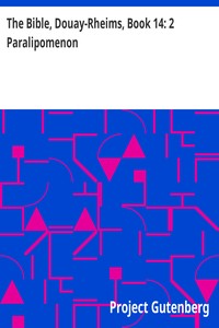 The Bible, Douay-Rheims, Book 14: 2 Paralipomenon: The Challoner Revision