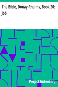 The Bible, Douay-Rheims, Book 20: Job: The Challoner Revision