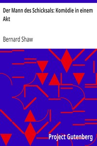 Der Mann des Schicksals: Komödie in einem Akt