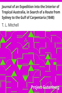Journal of an Expedition into the Interior of Tropical Australia, in Search of a Route from Sydney to the Gulf of Carpentaria (1848)