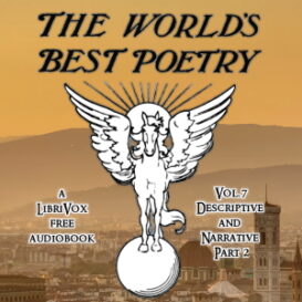 The World's Best Poetry, Volume 7: Descriptive and Narrative (Part 2)