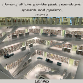 Library of the World's Best Literature, Ancient and Modern, volume 08
